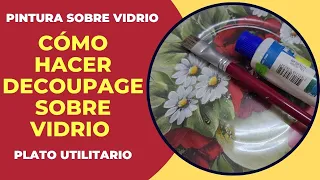 PINTURA SOBRE VIDRIO: COMO HACER DECOUPAGE EN UNA PIEZA UTILITARIA.