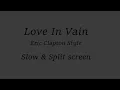 Love In Vain - Clapton Style / Slow & Split screen / key=A   Blues guitar Lessons and tips
