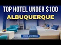 Budget Hotel in Albuquerque under 100 Best Hotel in Albuquerque