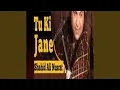 Download Lagu Tu Ki Jane