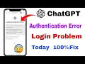 ChatGPT Authentication Error Today ChatGPT Login Problem ChatGPT Not Working Today