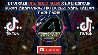 Download DJ DIGI BOOM BOOM X HATI HANCUR BERANTAKAN VIRAL TIKTOK 2021 BY DJ NANSUYA MP3