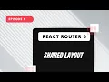 React Router 6 - Shared Layout