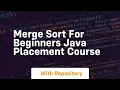 Merge sort for beginners java placement course