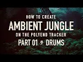 Polyend Tracker - Ambient Jungle Tutorial