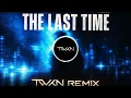 Sick Individuals & AFROJACK - The Last Time (Twkn Remix)