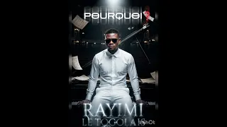 RAYIMI LE TOGOLAIS 🇹🇬_POURQUOI❓