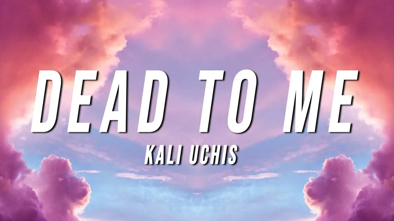 Kali Uchis - Dead To Me (Lyrics) Kali Uchis - Dead To Me (Lyrics)