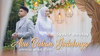 syakir daulay aku bukan jodohnya official music vidio 