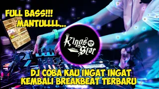 Download Dj Coba Kau Ingat Ingat Kembali breakbeat terbaru || \ MP3