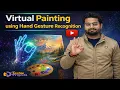 Virtual Painting using OpenCV Hand Gesture Recognition using CNN