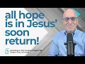 Download Lagu All Hope is In Jesus' Soon Return!  | Psalm 132  |  Cary Schmidt