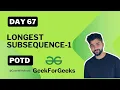Longest subsequence 1 DP-03 POTD Geek For Geeks Java
