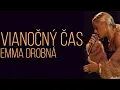Lagu Vianočný čas - Emma Drobná /Text/