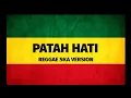 Lagu Patah Hati - Reggae SKA Version 🎵
