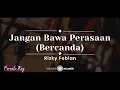 Download Lagu Jangan Bawa Perasaan (Bercanda) – Rizky Febian (KARAOKE AKUSTIK - FEMALE KEY)