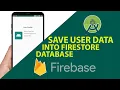 Store User Profile data in Firebase FireStore Firestore Tutorials Android Studio