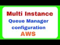 Telugu IBM MQ Multi-instance queue managers configuration using AWS EFS