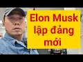 Download Lagu Elon Musk thành lập đảng mới | nếu ở Việt Nam thì sẽ ra sao?