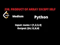 LEETCODE 238 PRODUCT OF ARRAY EXCEPT SELF PYTHON
