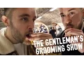The Gentleman s Grooming Show - RG VLOG Episode 1