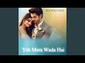 Download Lagu Yeh Mera Wada Hai