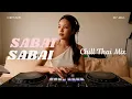 Download Lagu SABAI SABAI : Chill Thai Mix by JIRA