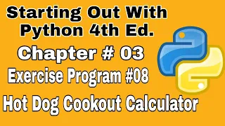 Starting Out With Python Chapter 3 exercise Program 8 Hot Dog Cookout Calculator Python Program