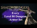 FFXIV - Shadowbringers Every Armor Set From Level 80 Dungeons