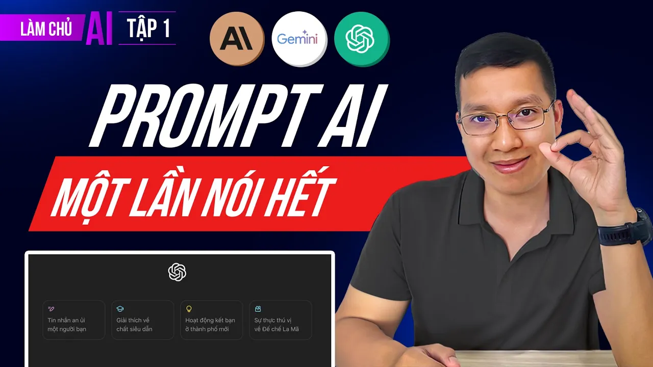 Outline Video Prompt AI: Hướng Dẫn Cách Xây Dựng Prompt Hiệu Quả - Kinh nghiệm đúc kết gần 1000 giờ dùng AI