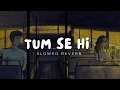 Download Lagu Tum Se Hi (Slowed and Reverb) - Mohit Chauhan | Shahid Kapoor, Kareena Kapoor | Jab We Met | Lofi