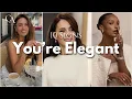 10 Signs You re an Elegant Woman