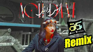 Aya Mounfaloti Ach Dani DJ Alex Sheikh M Remix 