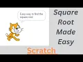 Scratch Square Root Made Easy