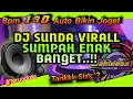 Lagu 🎵DJ SUNDA YANG PALING ENAK‼️DASAR JODO ~ Wahidun Tifi RimexX™