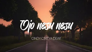 Download OJO NESU NESU - DORRY HARSA || COVER CINDI CINTYA DEWI [ LIRIK ] MP3