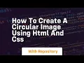 How to create a circular image using html and css