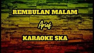 Download REMBULAN MALAM - ARIEF || KARAOKE REGGAE SKA VERSION [angklung] MP3