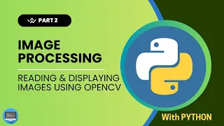 Image Processing with Python for Beginners - Reading Displaying Images using OpenCV