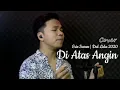 Download Lagu Di Atas Angin (Erie Susan) | Cover by Dul Lida 2020