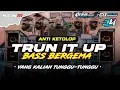 Lagu DJ TRAP TRUN IT UP TJAP TASSO - YANG LAGI VIRAL ANTI KETULUP🔥