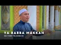 Download Lagu Ya Robba Makkah - Sulthon Falakhudin