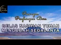 Download Lagu SAAT BELAS KASIHAN TUHAN, MENGUBAH SEGALANYA - Renungan Malam - Terang Jalanku 2025