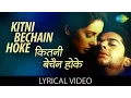 Download Lagu कितनी बेचैन होक | Kitni Bechain Hoke with lyrics | Kasoor | Aftab Shivdasani | Liza Ray
