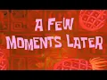 Download Lagu A Few Moments Later \u0026 More Compilation | Spongebob Time Cards//Free Download |Video Sound Effects