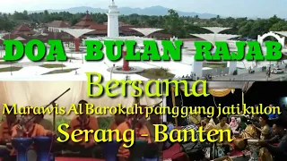 Download DOA BULAN RAJAB Versi Marawis terbang gede  Al barokah panggung jati.. clip keraton kaibon Banten MP3