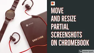 Move and Resize Partial Screenshots on Chromebook