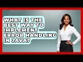 What Is the Best Way to Implement Error Handling in Java Learn To Troubleshoot News