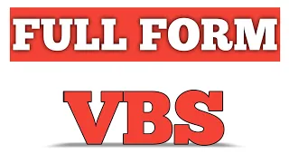FULL FORM OF VBS WHAT IS THE FULL FORM OF VBS