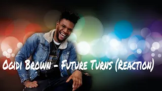 ogidi brown future turns official video reaction